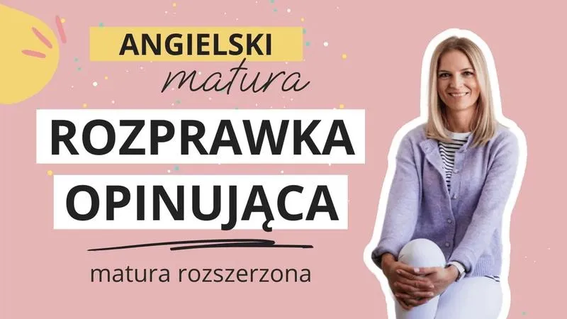 Jak napisać rozprawkę maturalną: przykład i wskazówki jak uniknąć najczęstszych błędów